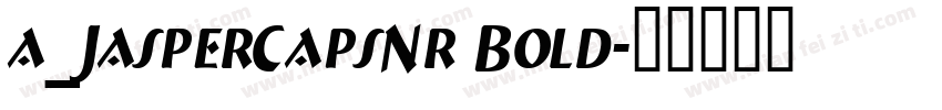 a_JasperCapsNr Bold字体转换